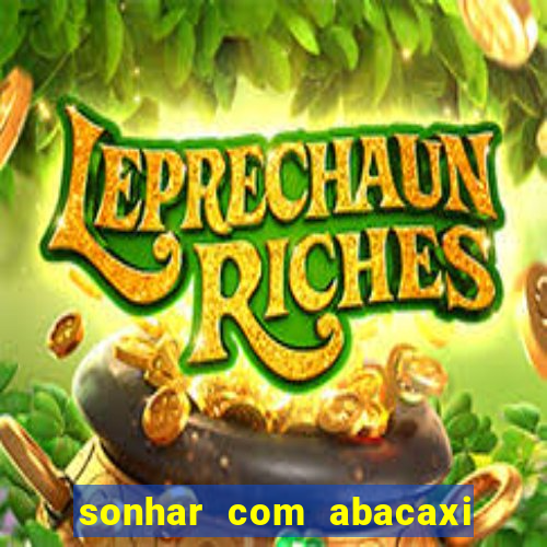 sonhar com abacaxi no jogo do bicho